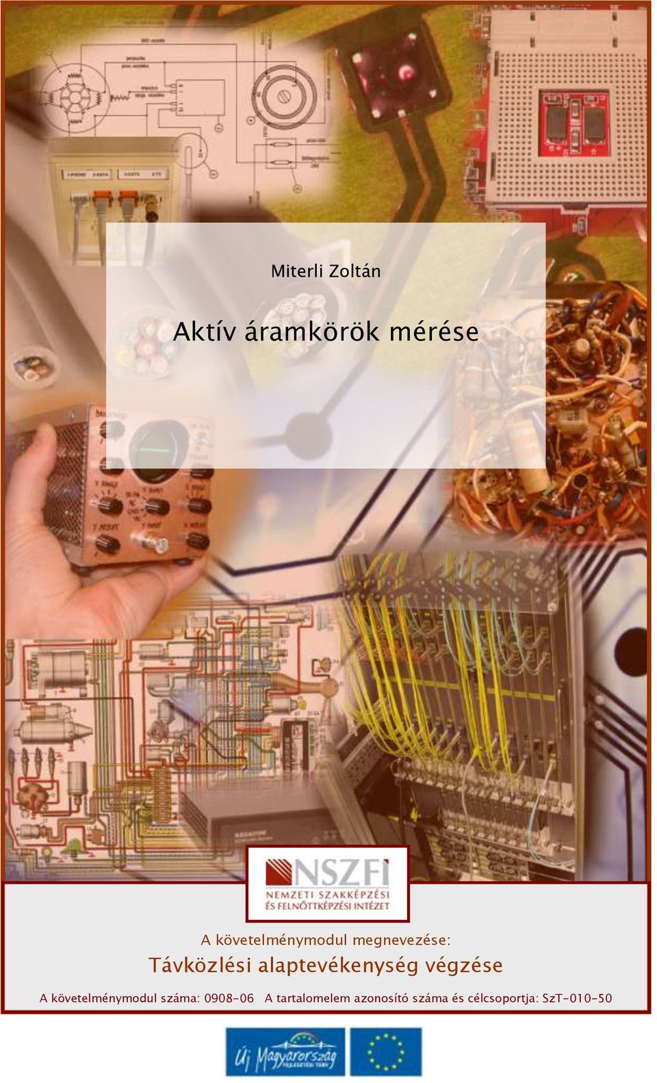 alaptevékenység végzése A követelménymodl száma: