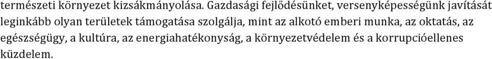 területek támogatása szolgálja, mint az alkotó emberi munka, az