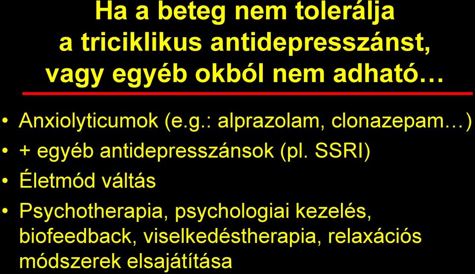 : alprazolam, clonazepam ) + egyéb antidepresszánsok (pl.