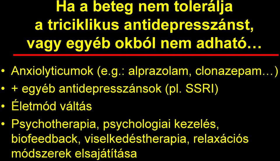 : alprazolam, clonazepam ) + egyéb antidepresszánsok (pl.