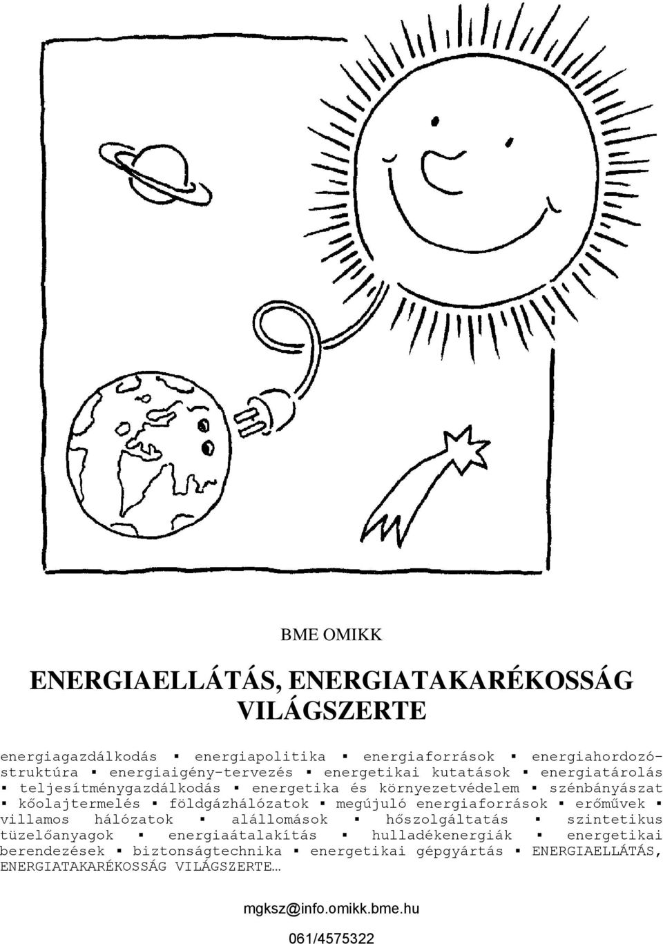 földgázhálózatok megújuló energiaforrások erőművek villamos hálózatok alállomások hőszolgáltatás szintetikus tüzelőanyagok energiaátalakítás