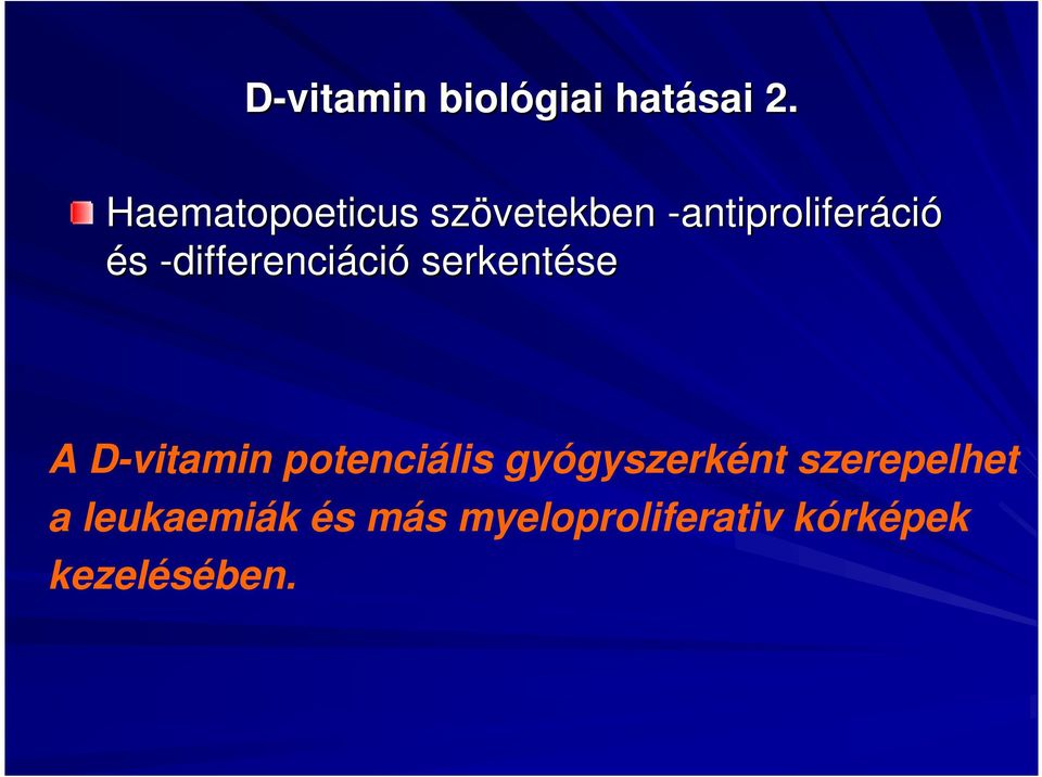 -differenciáció serkentése A D-vitamin potenciális