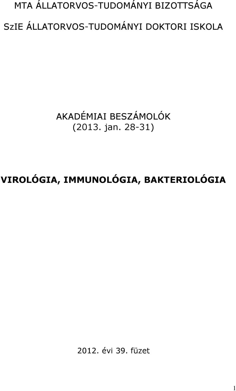 AKADÉMIAI BESZÁMOLÓK (2013. jan.