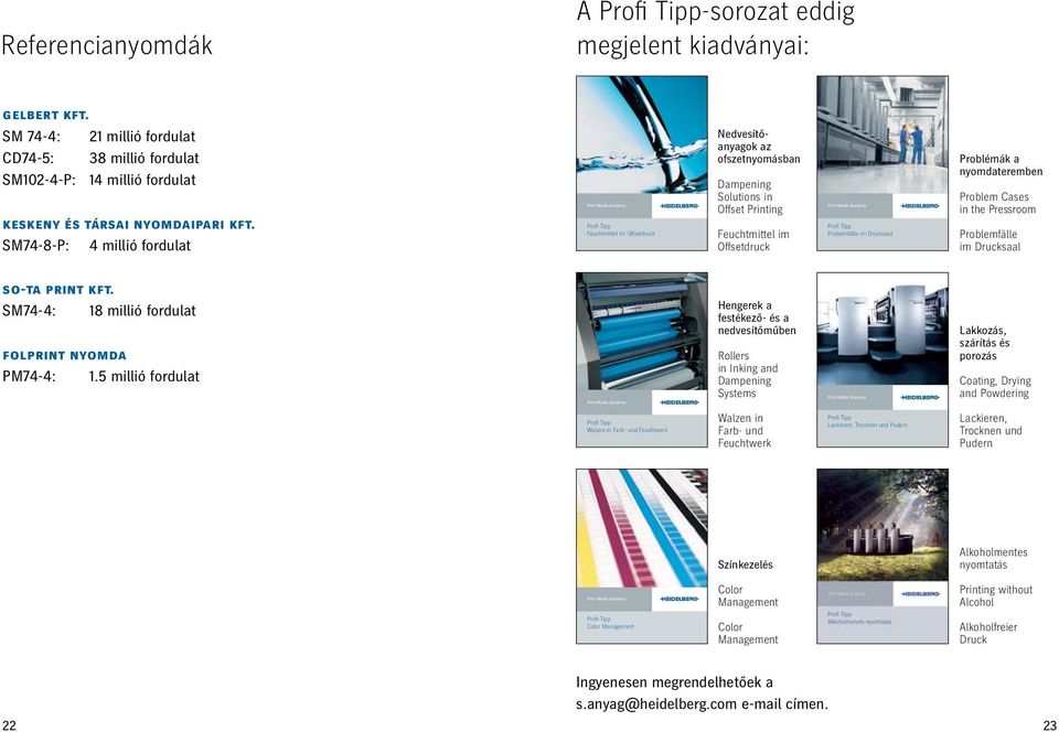 Media Academy Profi Tipp Problemfälle im Drucksaal Problémák a nyomdateremben Problem Cases in the Pressroom Problemfälle im Drucksaal so-ta print kft.