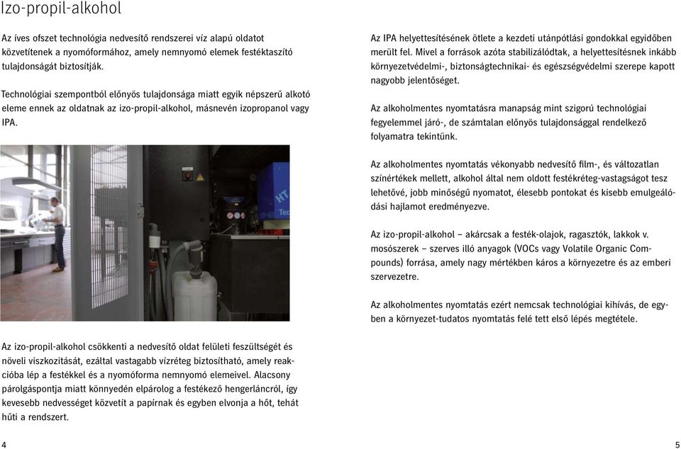 Az IPA helyettesítésének ötlete a kezdeti utánpótlási gondokkal egyidőben merült fel.