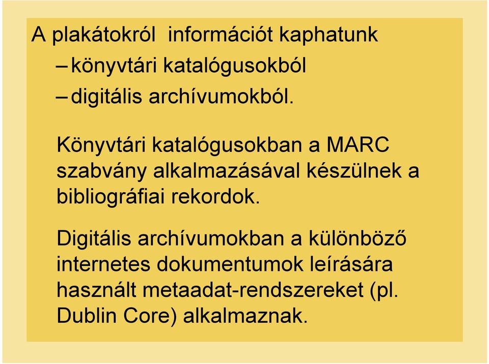 Könyvtári katalógusokban a MARC szabvány alkalmazásával készülnek a