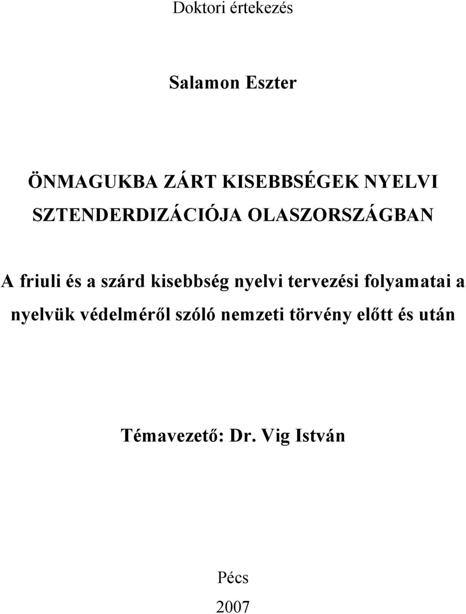 kisebbség nyelvi tervezési folyamatai a nyelvük védelméről
