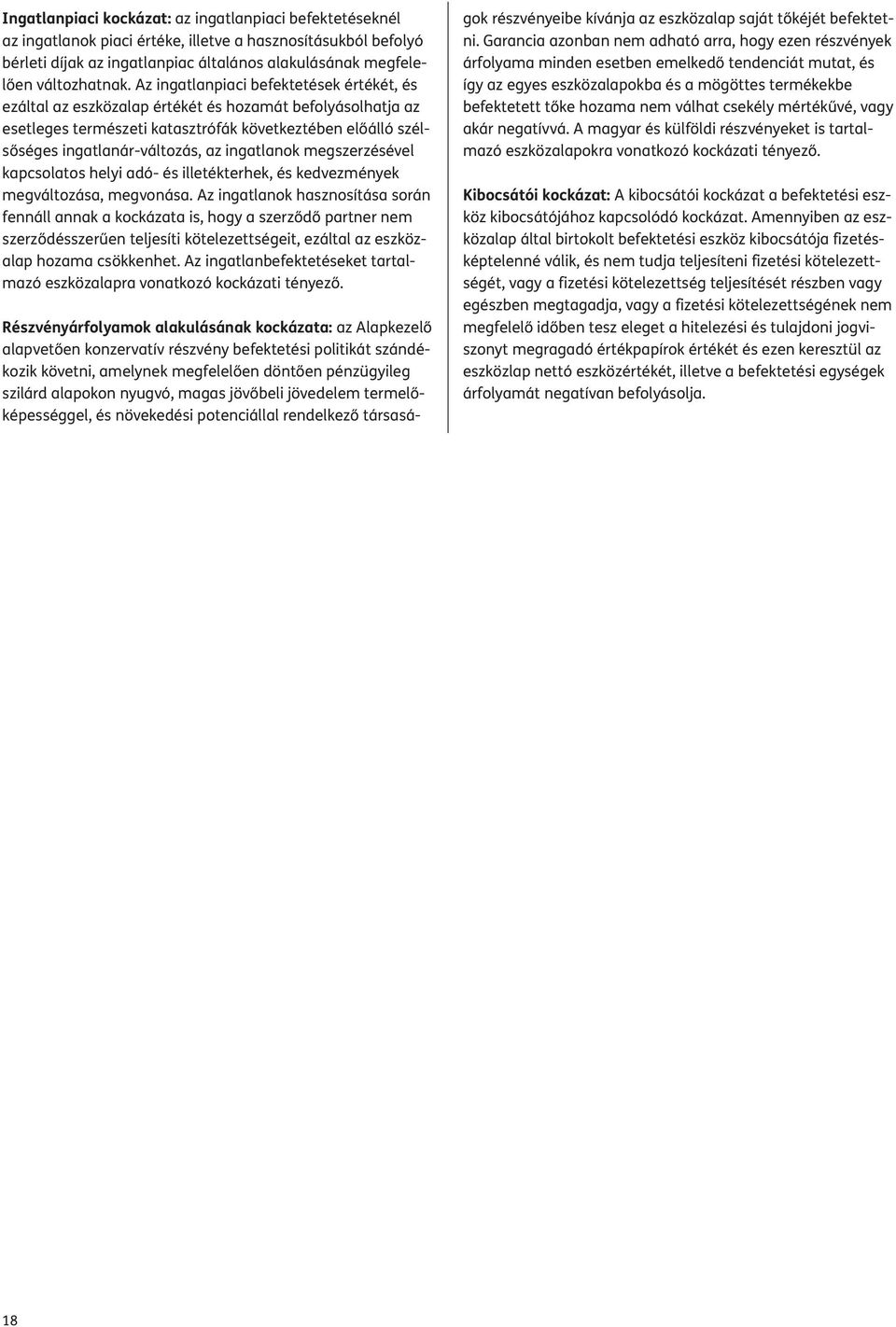 ingatlanok megszerzésével kapcsolatos helyi adó- és illetékterhek, és kedvezmények megváltozása, megvonása.