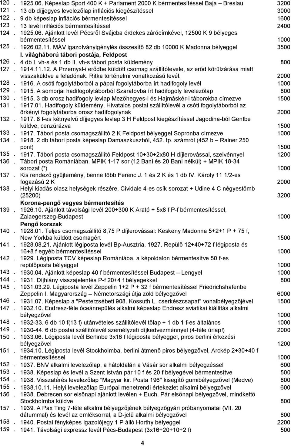 Ajánlott levél Pécsről Svájcba érdekes zárócímkével, 12500 K 9 bélyeges bérmentesítéssel 1000 125. 1926.02.11. MÁV igazolványigénylés összesítő 82 db 10000 K Madonna bélyeggel 3500 I.