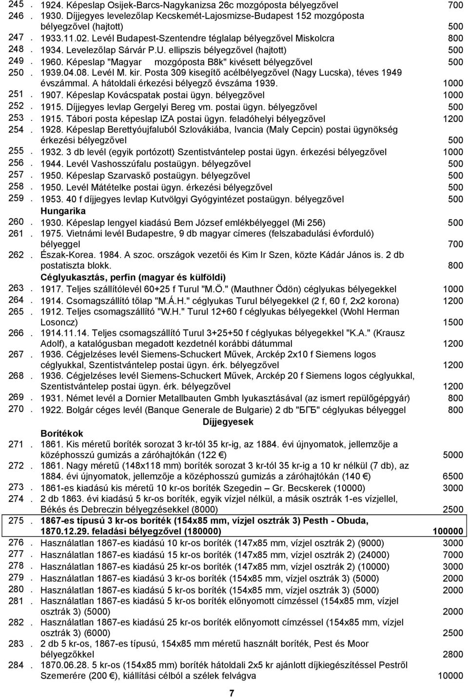 Képeslap "Magyar mozgóposta B8k" kivésett bélyegzővel 500 250. 1939.04.08. Levél M. kir. Posta 309 kisegítő acélbélyegzővel (Nagy Lucska), téves 1949 évszámmal.