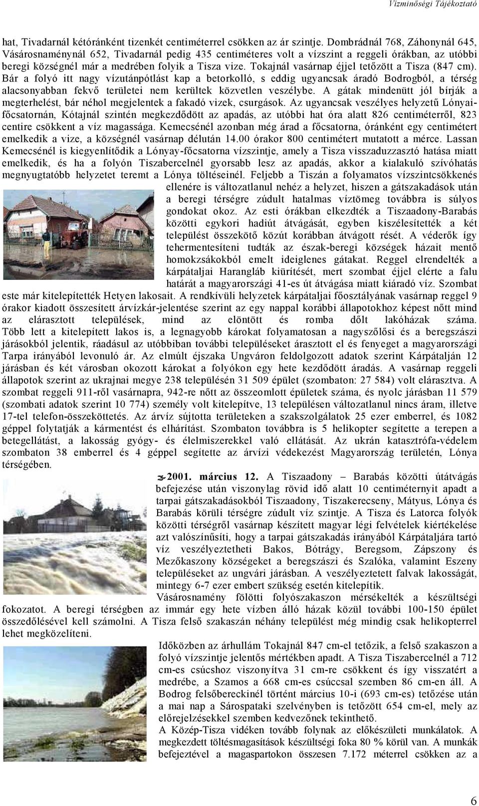 Tokajnál vasárnap éjjel tetőzött a Tisza (847 cm).