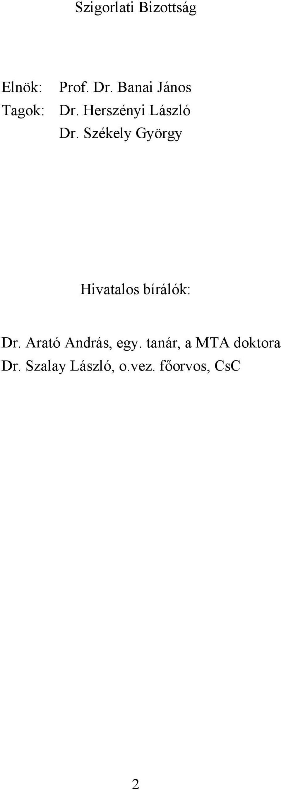 Székely György Hivatalos bírálók: Dr.