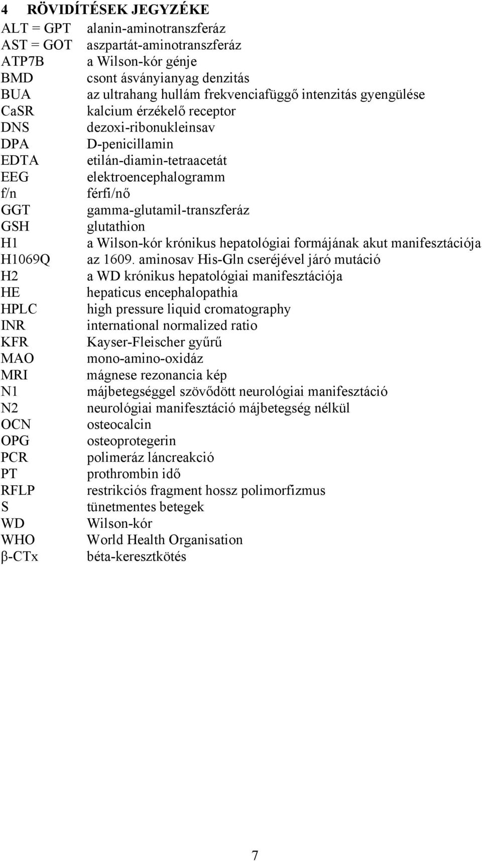 GSH glutathion H1 a Wilson-kór krónikus hepatológiai formájának akut manifesztációja H1069Q az 1609.