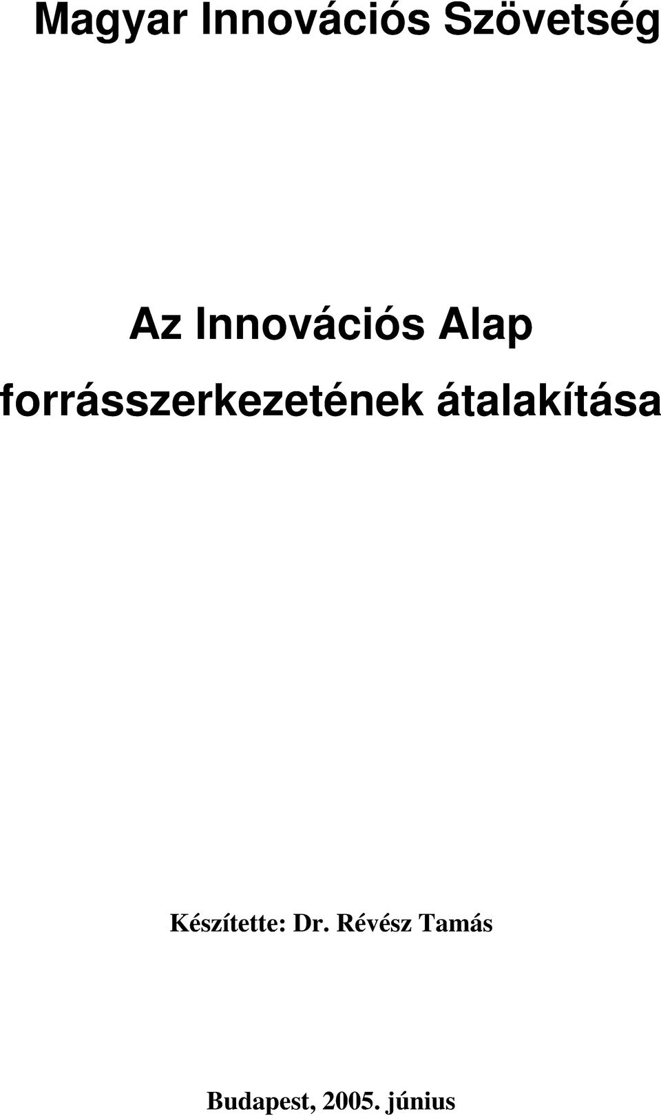 forrásszerkezetének átalakítása