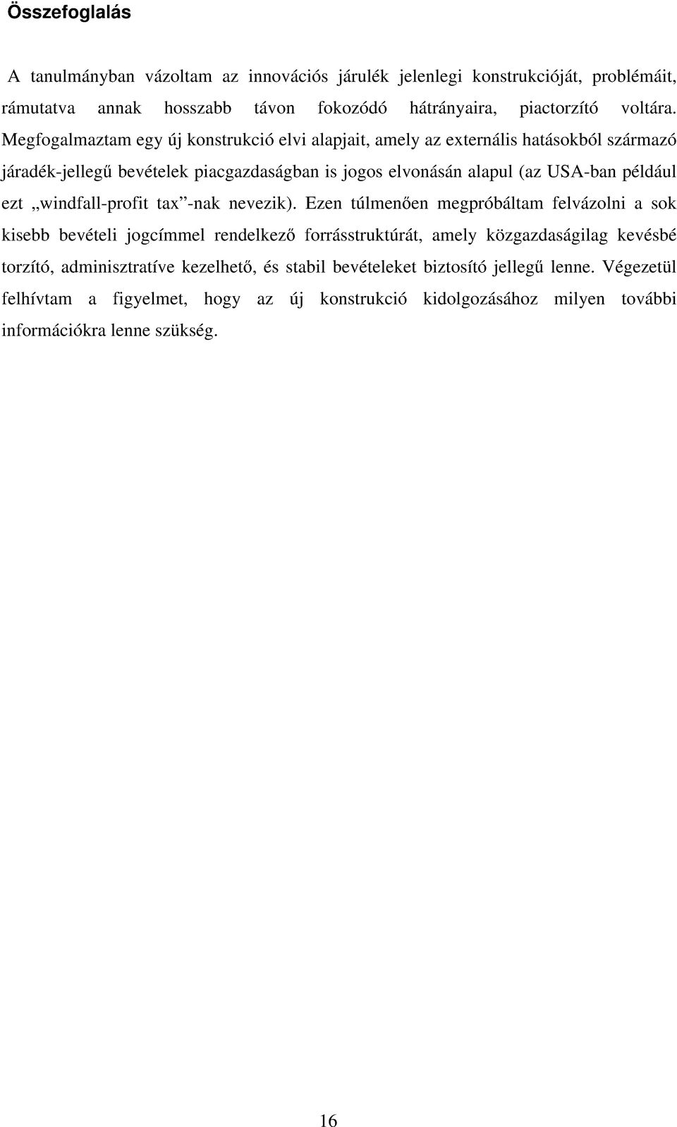 ezt windfall-profit tax -nak nevezik).