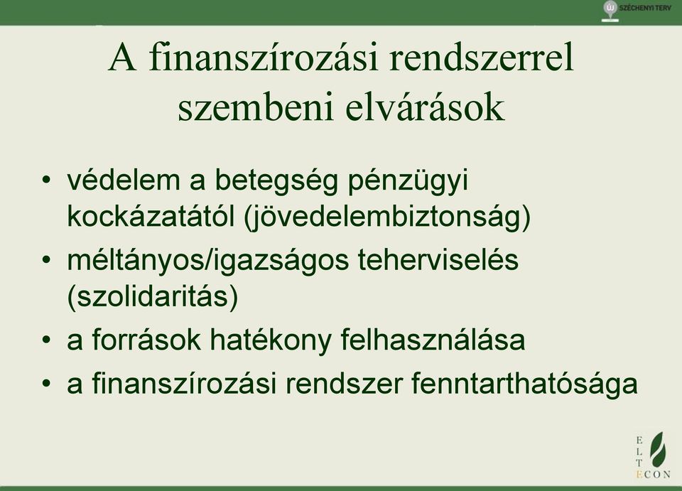 méltányos/igazságos teherviselés (szolidaritás) a források