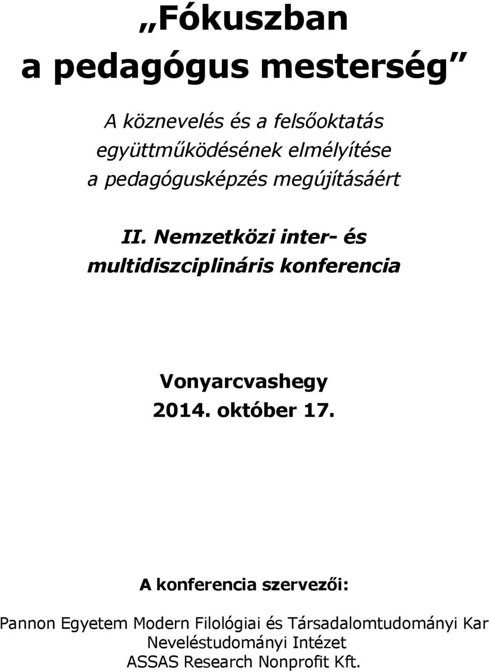 Nemzetközi inter- és multidiszciplináris konferencia Vonyarcvashegy 2014. október 17.