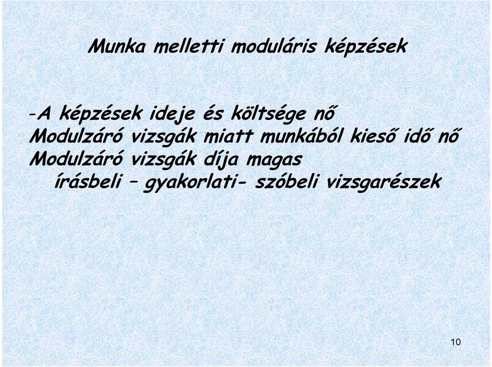 munkából kiesı idı nı Modulzáró vizsgák díja