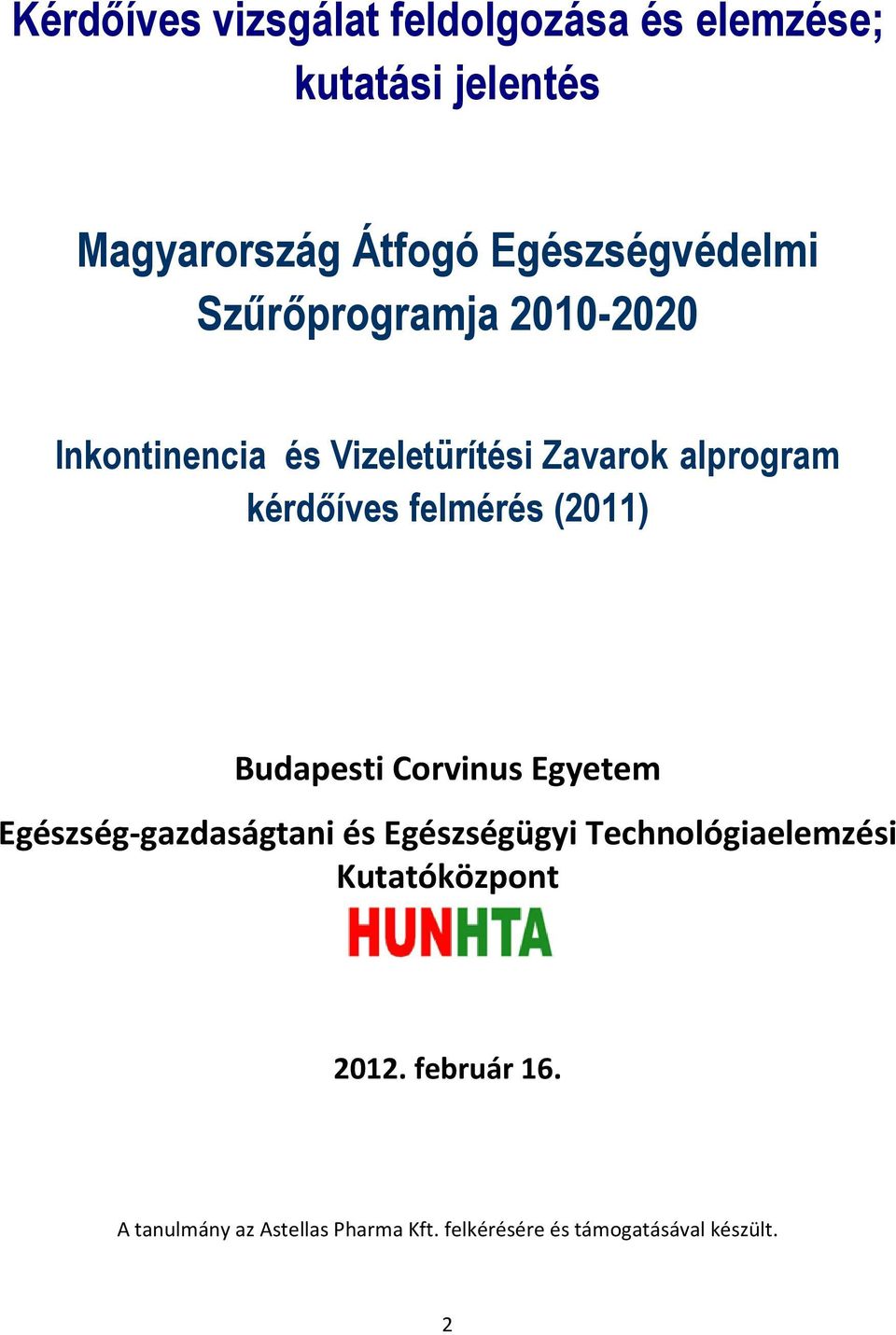 kérdőíves felmérés (2011) Budapesti Corvinus Egyetem Egészség gazdaságtani és Egészségügyi