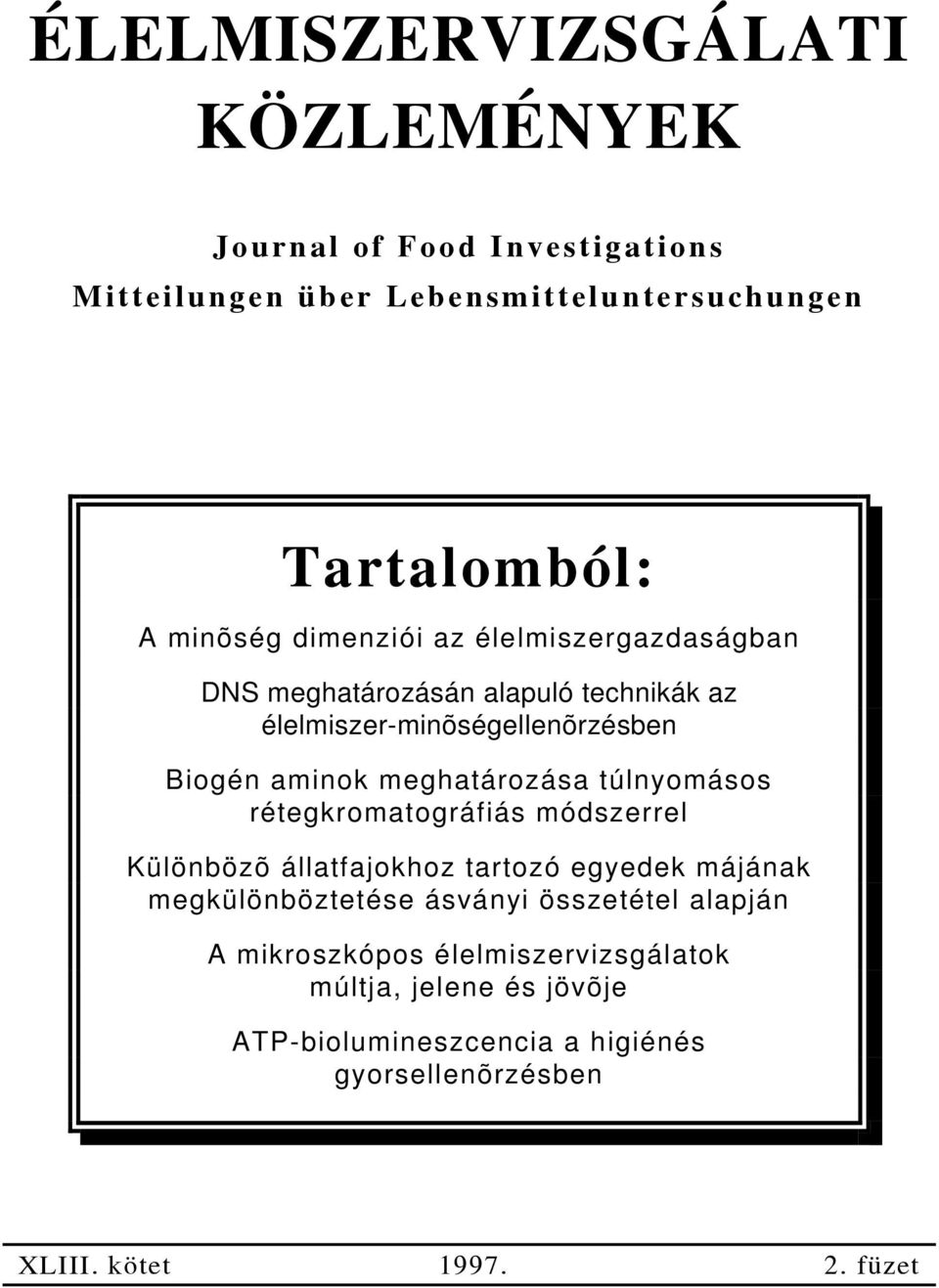 túlnyomásos rétegkromatográfiás módszerrel Különbözõ állatfajokhoz tartozó egyedek májának megkülönböztetése ásványi összetétel alapján