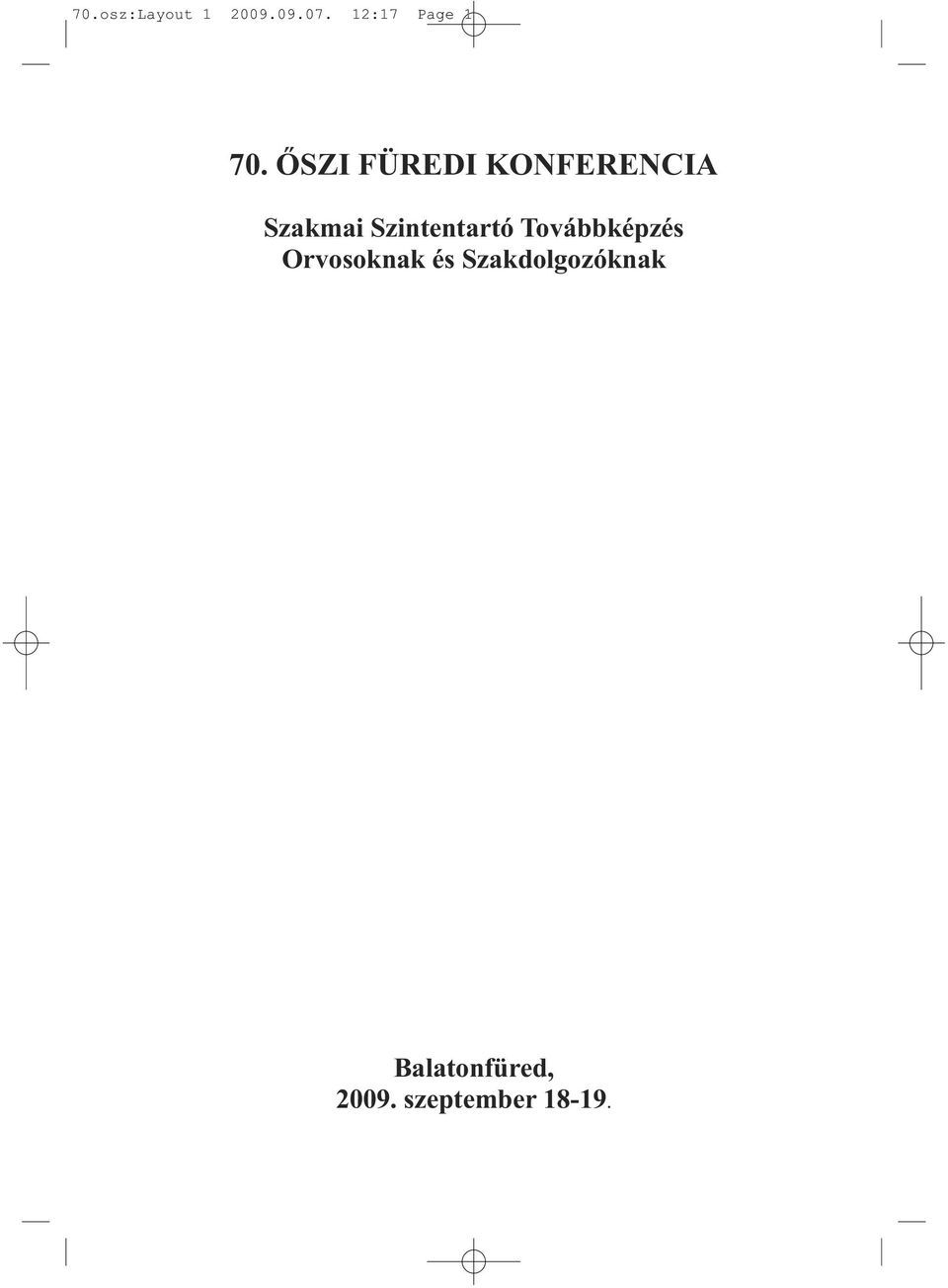 ŐSZI FÜREDI KONFERENCIA Szakmai