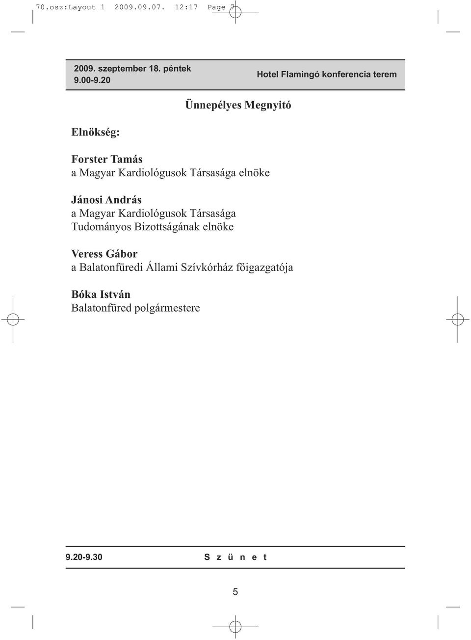 Kardiológusok Társasága elnöke Jánosi András a Magyar Kardiológusok Társasága Tudományos