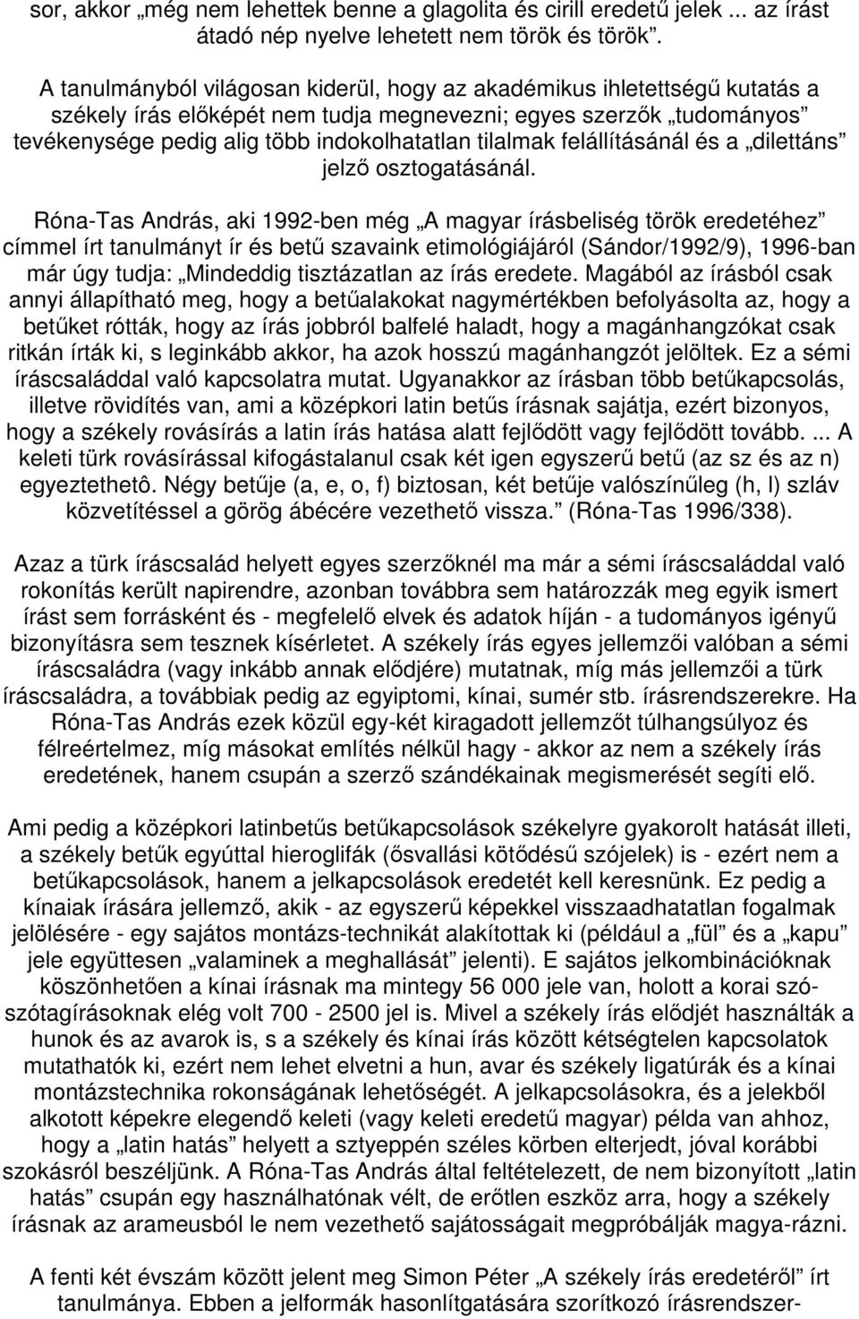 felállításánál és a dilettáns jelzı osztogatásánál.