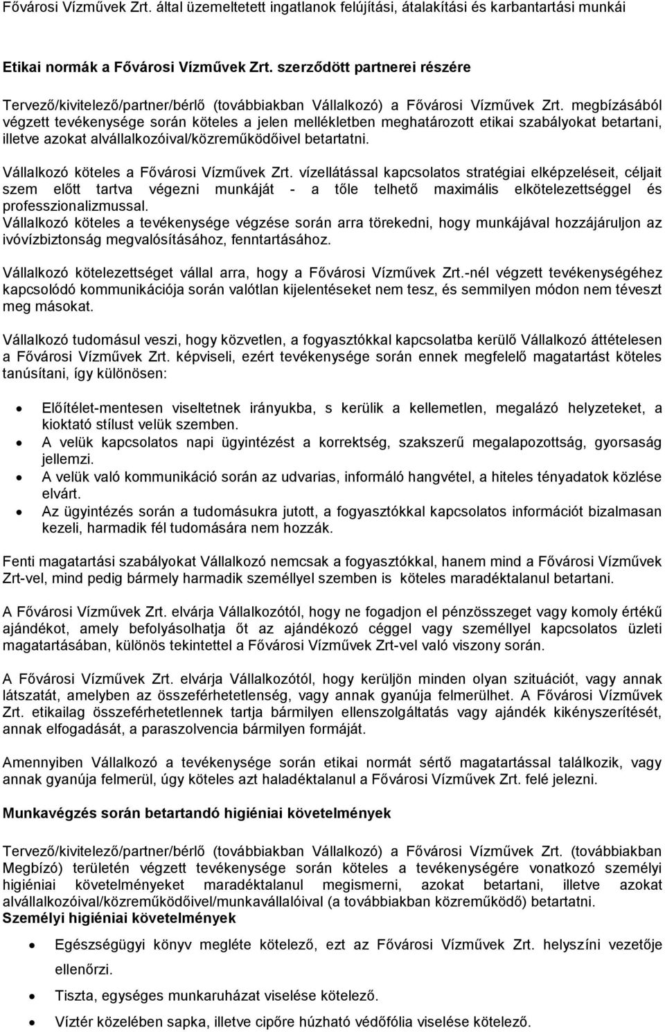 Vállalkozó köteles a Fővárosi Vízművek Zrt.