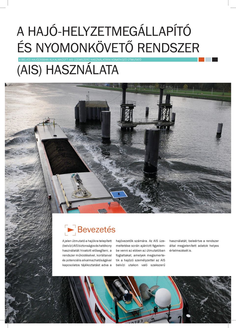 alkalmazhatóságával kapcsolatos tájékoztatást adva a hajóvezetők számára.