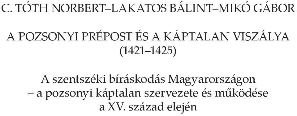 1425) A szentszéki bíráskodás Magyarországon a