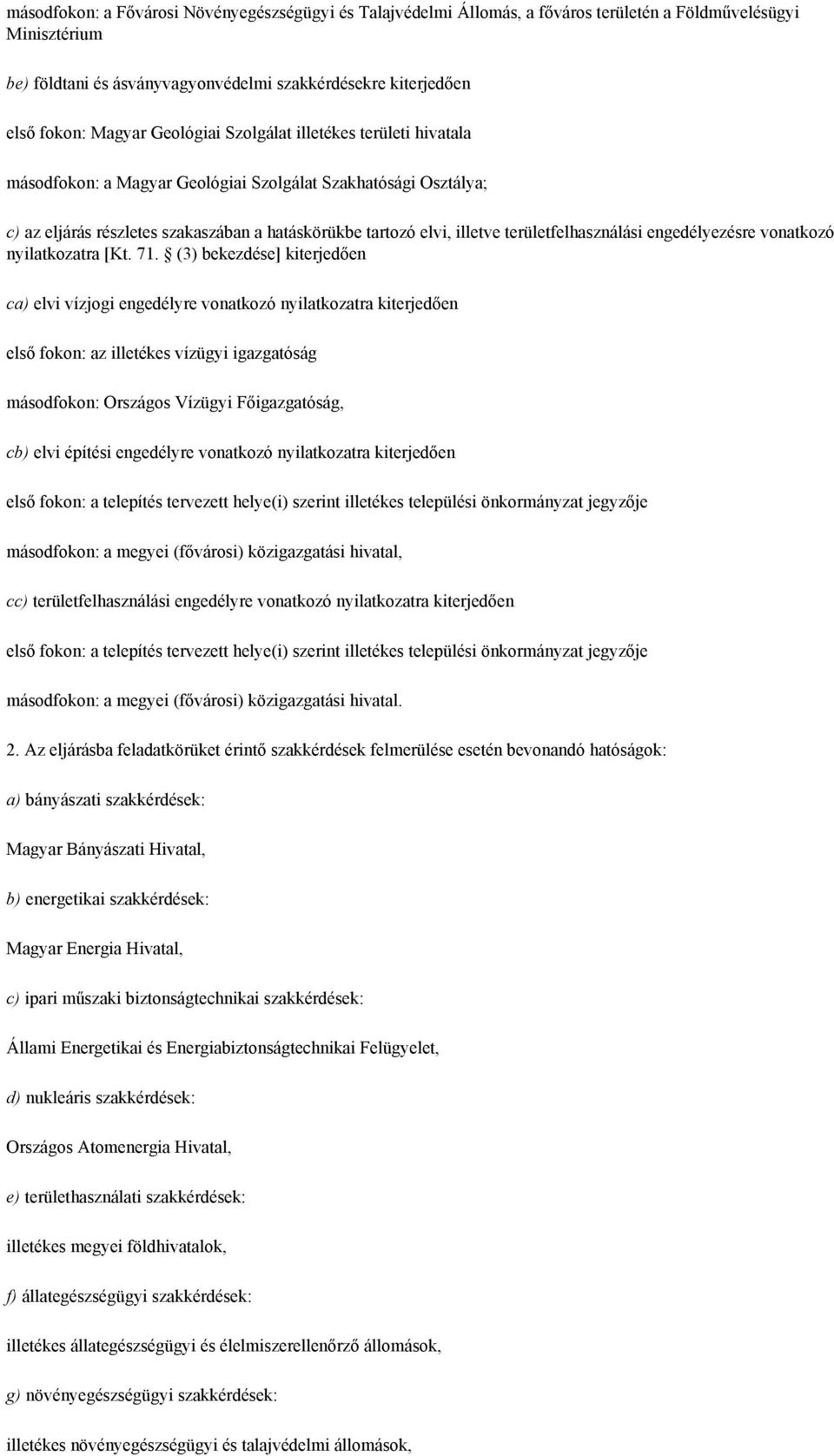 területfelhasználási engedélyezésre vonatkozó nyilatkozatra [Kt. 71.