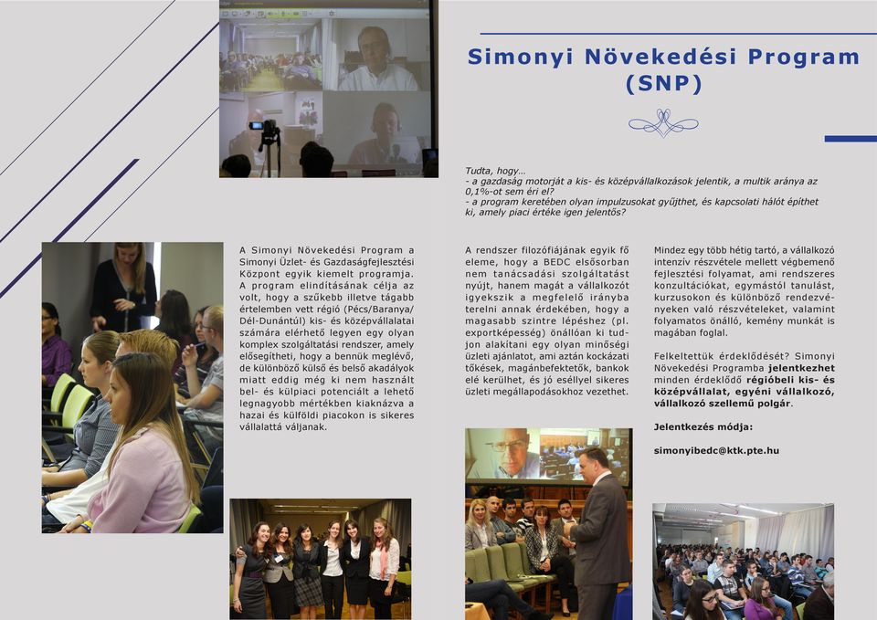 A Simonyi Növekedési Program a Simonyi Üzlet- és Gazdaságfejlesztési Központ egyik kiemelt programja.