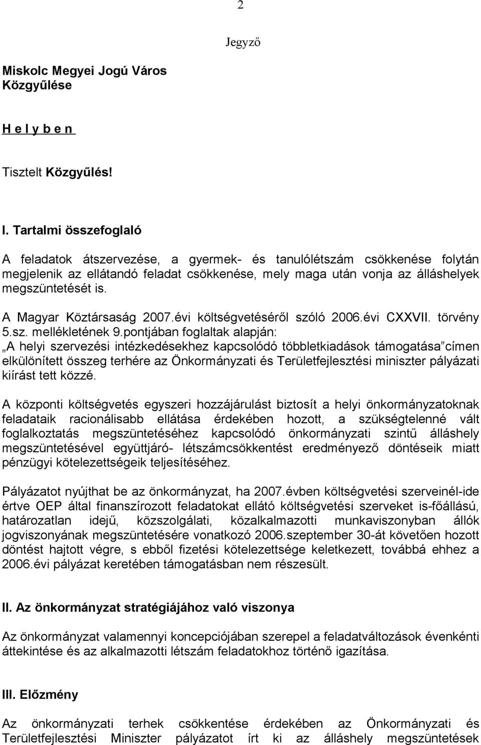 A Magyar Köztársaság 2007.évi költségvetéséről szóló 2006.évi CXXVII. törvény 5.sz. mellékletének 9.