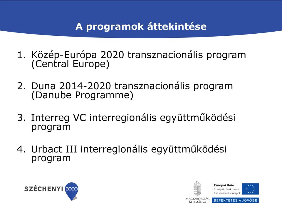 Duna 2014-2020 transznacionális program (Danube Programme) 3.