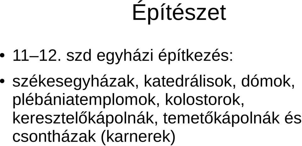 katedrálisok, dómok, plébániatemplomok,