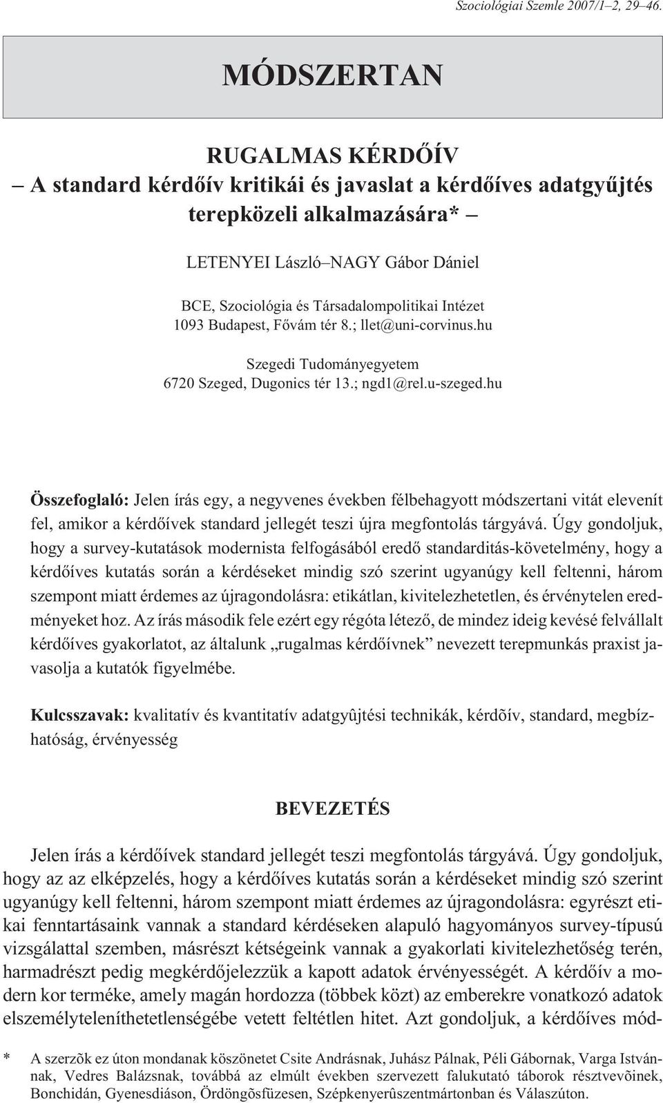 Intézet 1093 Budapest, Fõvám tér 8.; llet@uni-corvinus.hu Szegedi Tudományegyetem 6720 Szeged, Dugonics tér 13.; ngd1@rel.u-szeged.