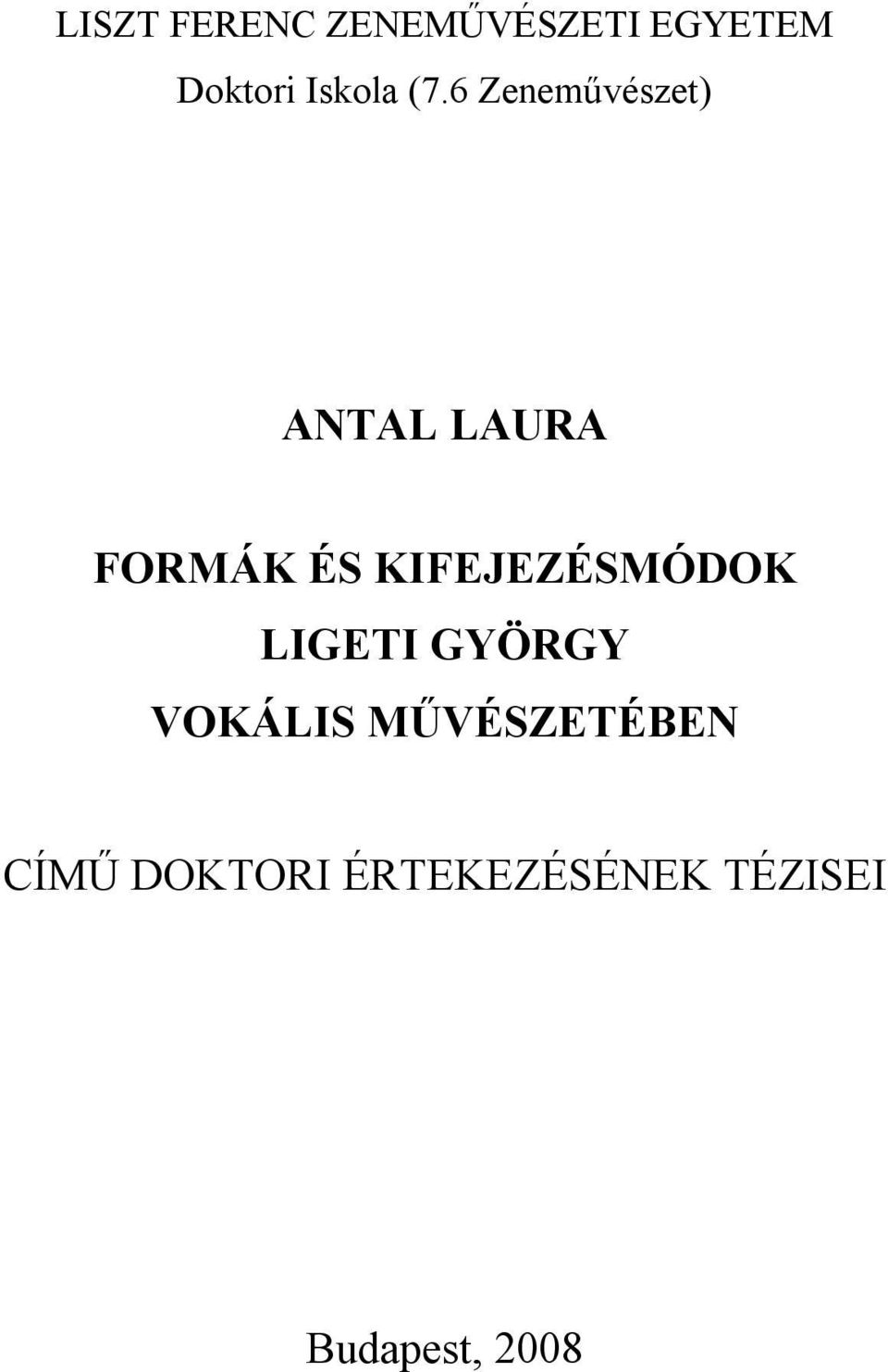 6 Zeneművészet) ANTAL LAURA FORMÁK ÉS