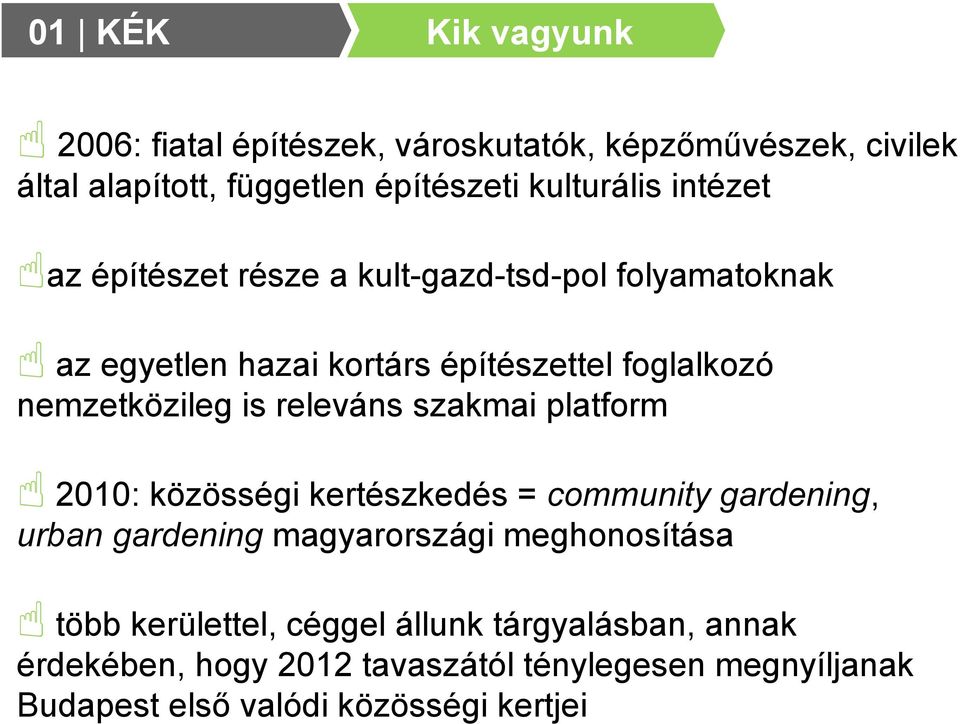 releváns szakmai platform 2010: közösségi kertészkedés = community gardening, urban gardening magyarországi meghonosítása több