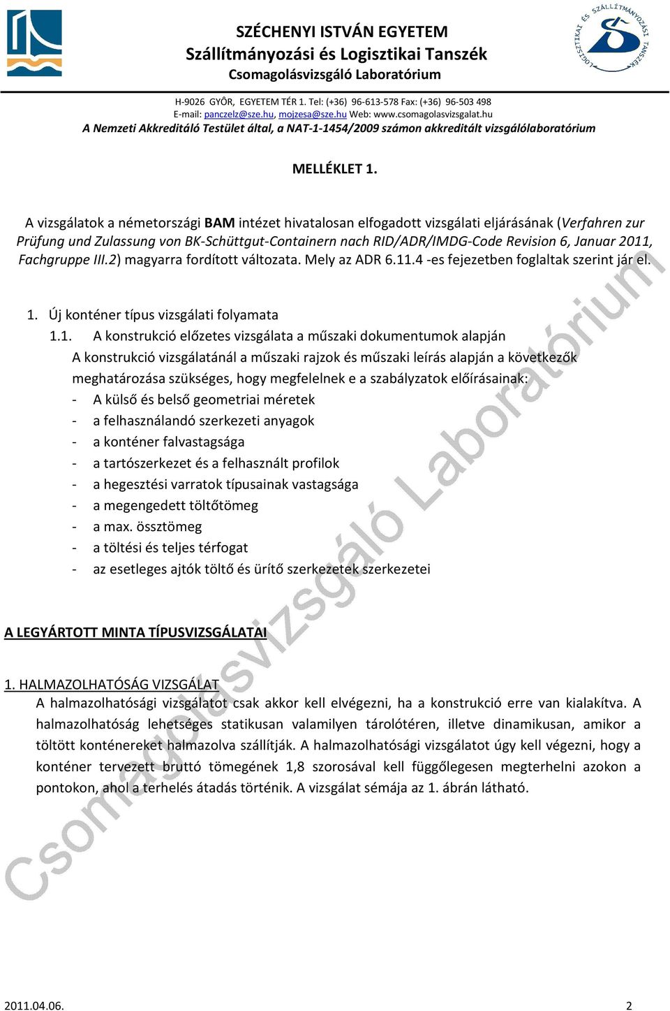 Fachgruppe III.2) magyarra fordított változata. Mely az ADR 6.11