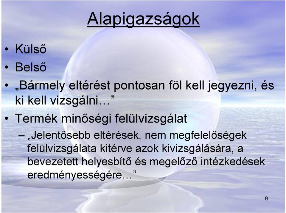 Jelentősebb eltérések, nem megfelelőségek felülvizsgálata kitérve