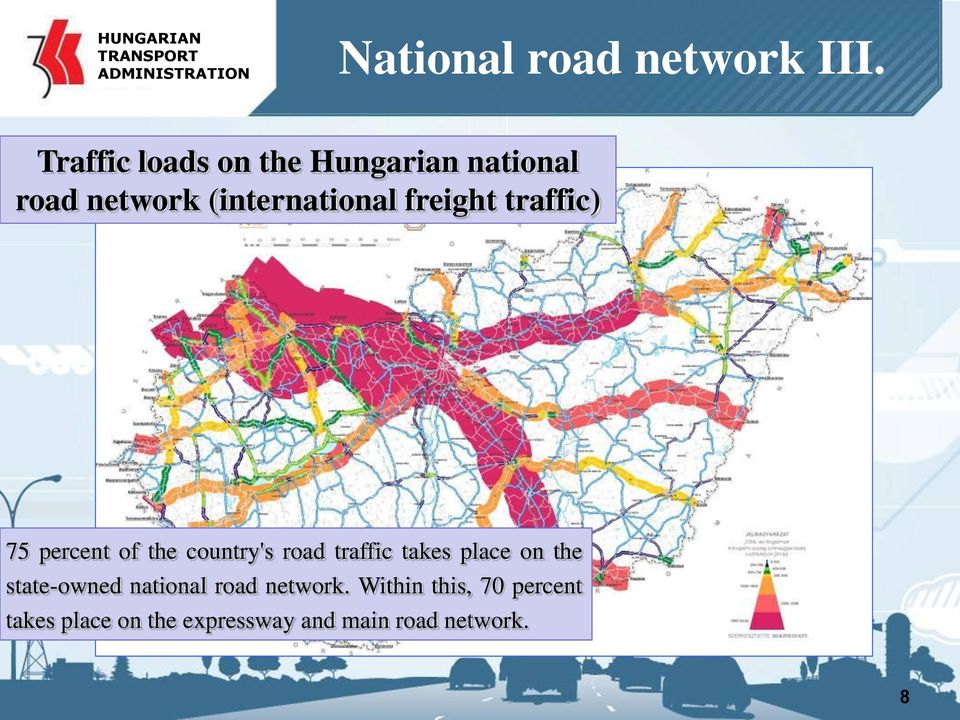 traffic) 75 percent of the country's road traffic takes place on the