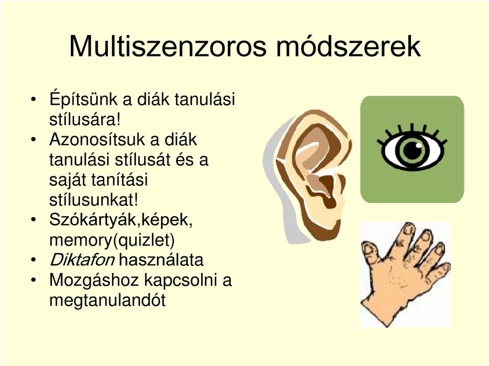 Azonosítsuk a diák tanulási stílusát és a saját
