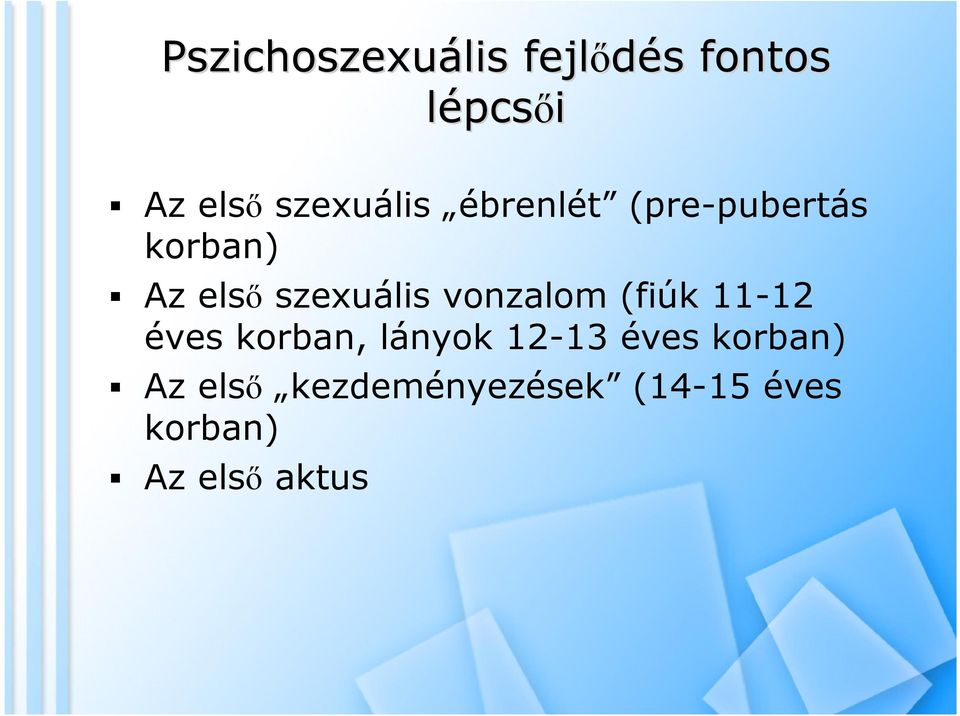 szexuális vonzalom (fiúk 11-12 éves korban, lányok 12-13