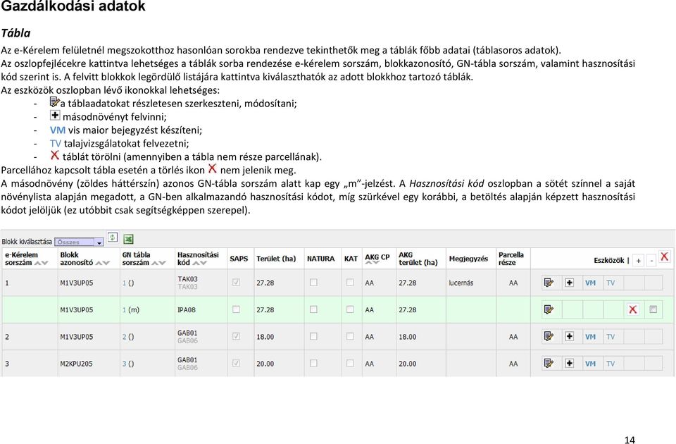 A felvitt blokkok legördülő listájára kattintva kiválaszthatók az adott blokkhoz tartozó táblák.