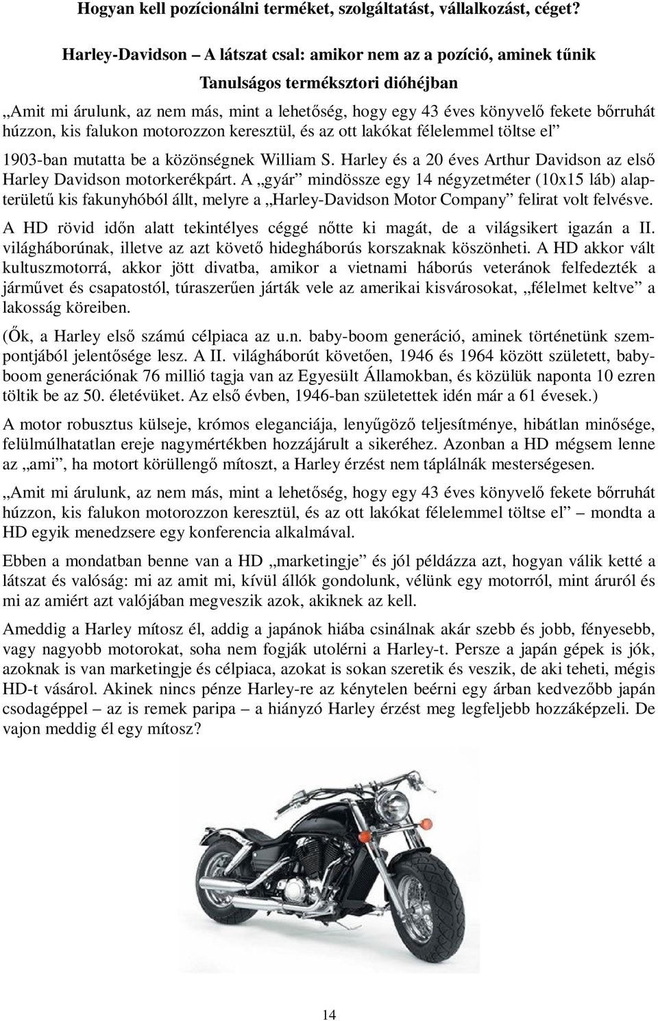 húzzon, kis falukon motorozzon keresztül, és az ott lakókat félelemmel töltse el 1903-ban mutatta be a közönségnek William S.