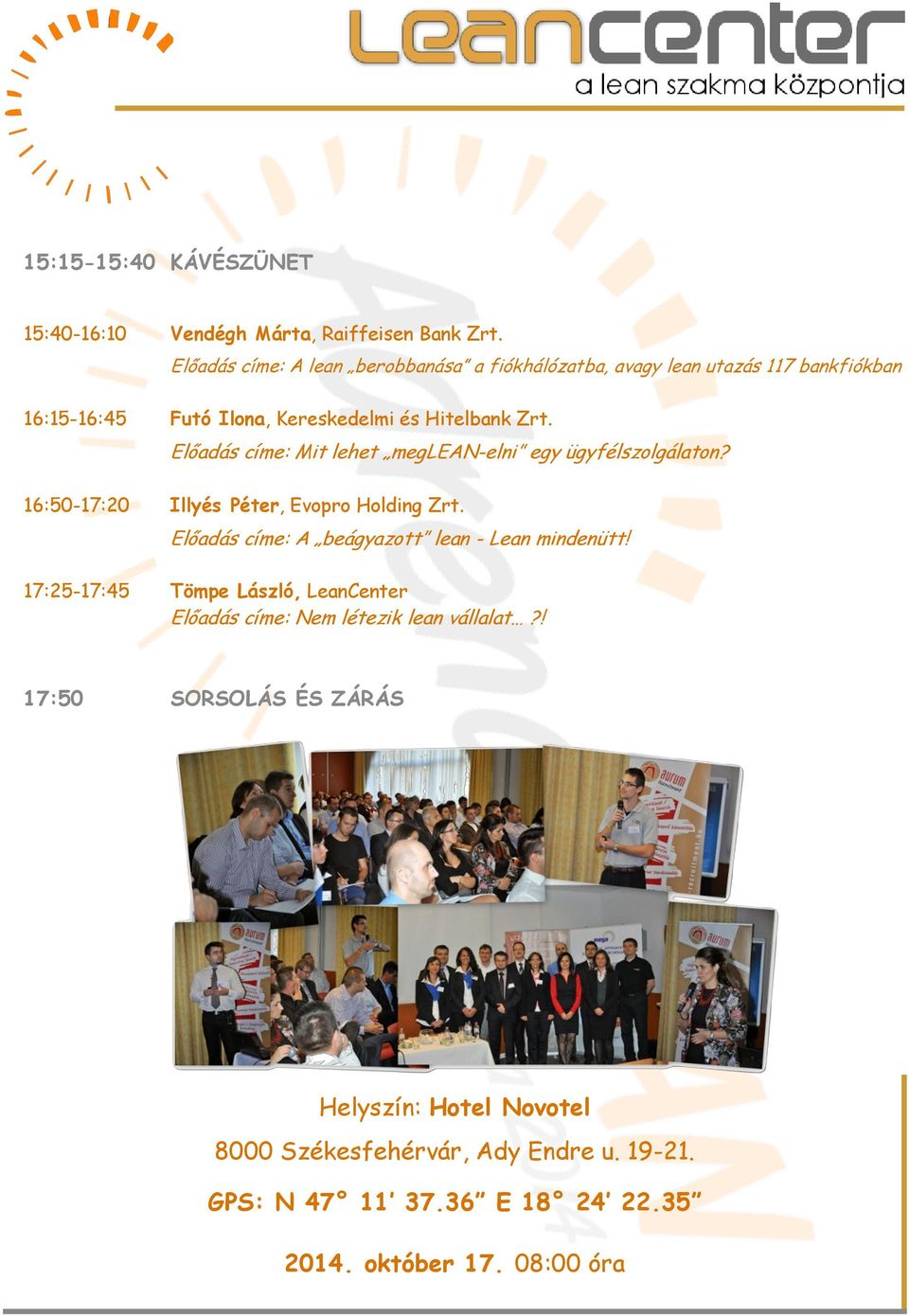 Előadás címe: Mit lehet meglean-elni egy ügyfélszolgálaton? 16:50-17:20 Illyés Péter, Evopro Holding Zrt.