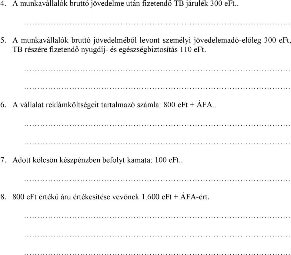 fizetendő nyugdíj- és egészségbiztosítás 110 eft. 6.