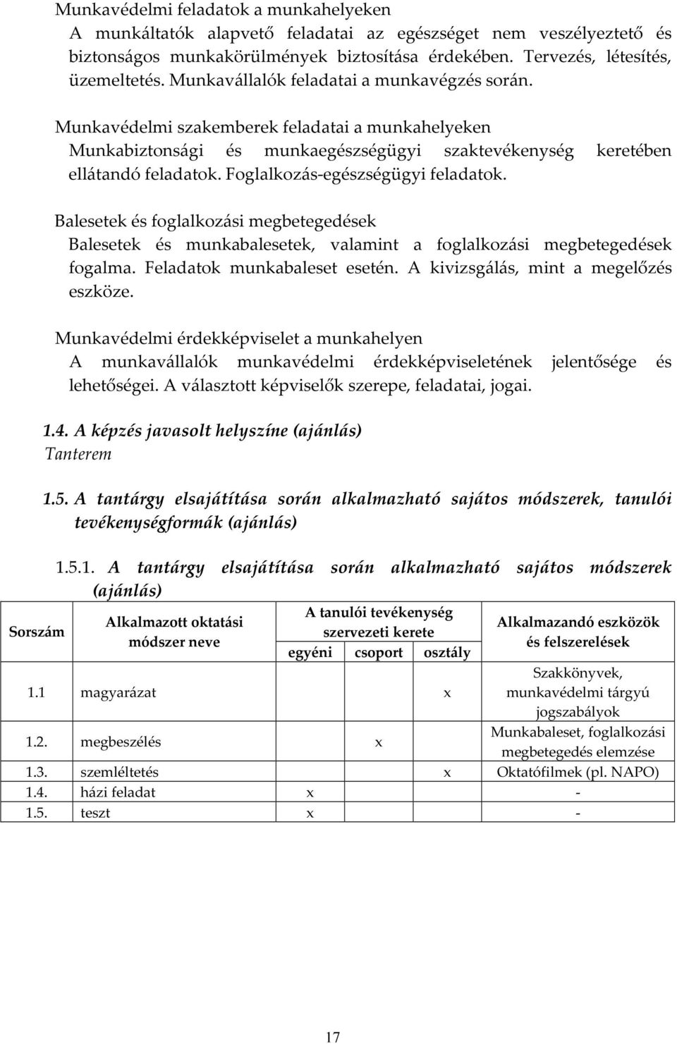 Foglalkozás-egészségügyi feladatok. Balesetek és foglalkozási megbetegedések Balesetek és munkabalesetek, valamint a foglalkozási megbetegedések fogalma. Feladatok munkabaleset esetén.