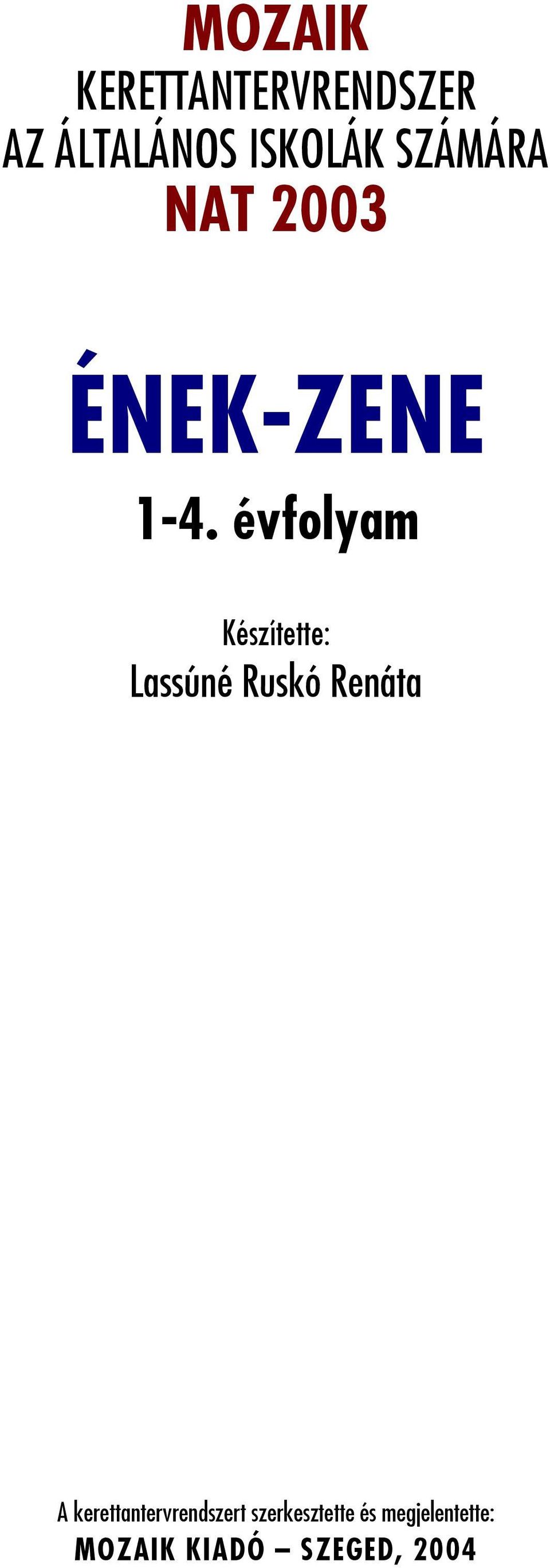 évfolyam Készítette: Lassúné Ruskó Renáta A