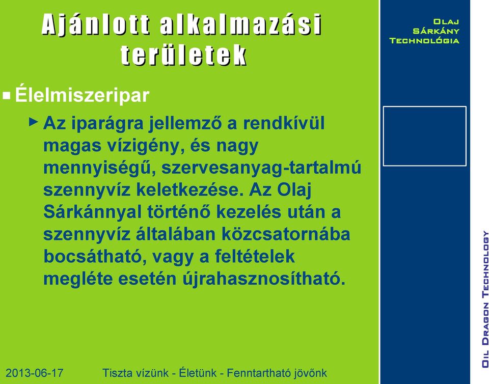 szervesanyag-tartalmú szennyvíz keletkezése.